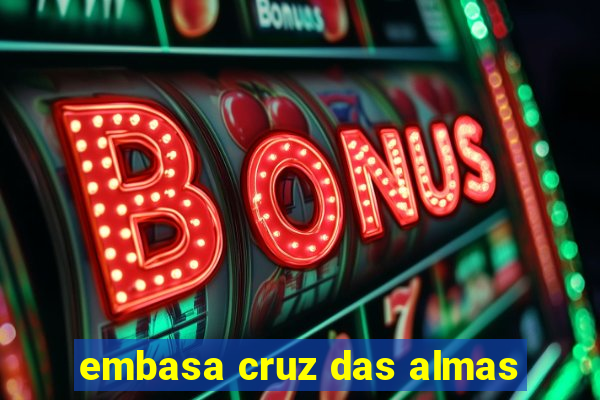 embasa cruz das almas